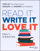 E-book, Read It Write It Love It : Step Up Your Planning to Engage and Inspire ELA Students, Jossey-Bass