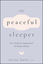 E-book, The Peaceful Sleeper : An Intuitive Approach to Baby Sleep, Jossey-Bass