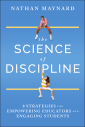 E-book, The Science of Discipline : 8 Strategies for Empowering Educators and Engaging Students, Jossey-Bass