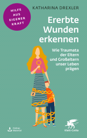 E-book, Ererbte Wunden erkennen : Wie Traumata der Eltern und Großeltern unser Leben prägen, Klett-Cotta