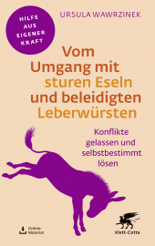 E-book, Vom Umgang mit sturen Eseln und beleidigten Leberwürsten : Konflikte gelassen und selbstbestimmt lösen, Klett-Cotta
