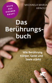 E-book, Das Berührungsbuch (Fachratgeber Klett-Cotta) : Wie Berührung Körper, Geist und Seele stärkt, Klett-Cotta