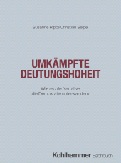 E-book, Umkämpfte Deutungshoheit : Wie rechte Narrative die Demokratie unterwandern, Kohlhammer Verlag