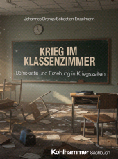 E-book, Krieg im Klassenzimmer : Demokratie und Erziehung in Kriegszeiten, Kohlhammer Verlag