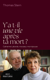 E-book, Y a-t-il une vie après ta mort ?-Catherine Laborde, ma soeur, mon épouse, Éditions Robert Laffont