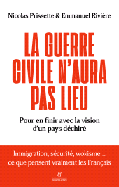 E-book, La guerre civile n'aura pas lieu - Pour en finir avec la vision d'un pays déchiré, Éditions Robert Laffont
