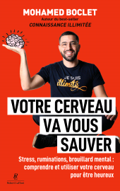 E-book, Votre cerveau va vous sauver - Stress, ruminations, brouillard mental : comprendre et muscler votre cerveau pour être heureux, Éditions Robert Laffont