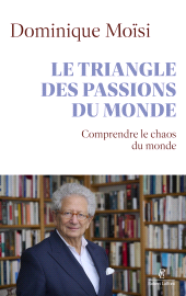 E-book, Le triangle des passions du monde : Comprendre le chaos qui vient, Éditions Robert Laffont