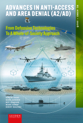 eBook, Advances in Anti-Access and Area Denial (A2/AD) : From Defensive Technologies to A Whole-of-Society Approach, Leiden University Press