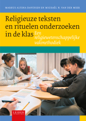 E-book, Religieuze teksten en rituelen onderzoeken in de klas : Een religiewetenschappelijke vakmethodiek, Leiden University Press