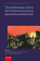 E-book, The Indonesian Left in the Twentieth Century : Beyond the Rise and Fall of a Party, Leiden University Press