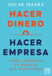 E-book, Hacer dinero o hacer empresa : Cómo construir un negocio que trascienda, LID Editorial