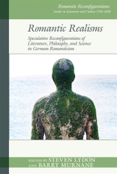 E-book, Romantic Realisms: Speculative Reconfigurations of Literature, Philosophy, and Science in German Romanticism, Liverpool University Press