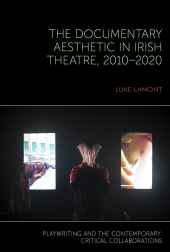 E-book, The Documentary AesThe tic in Irish The atre, 2010-2020, Liverpool University Press