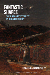 E-book, Fantastic Shapes: Topology and Textuality in Romantic Poetry, Liverpool University Press