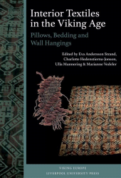 E-book, Interior Textiles in the Viking Age : Pillows, Bedding and Wall Hangings: Beðr, ver og húsbúnaðr, Liverpool University Press