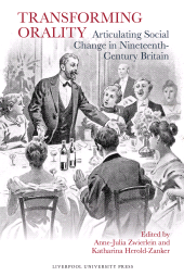 E-book, Transforming Orality: Articulating Social Change in Nineteenth-Century Britain, Liverpool University Press