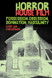E-book, Horror House Film : Possession, Obsession, Domination, Masculinity, Liverpool University Press