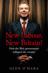 E-book, New Labour, New Britain? : How the Blair governments reshaped the country, Manchester University Press
