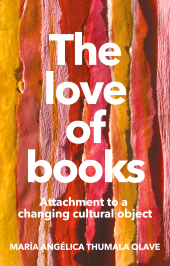 E-book, The love of books : Attachment to a changing cultural object, Manchester University Press