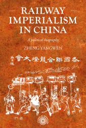E-book, Railway imperialism in China : A political biography, Manchester University Press