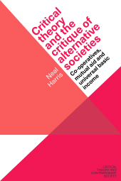 E-book, Critical theory and the critique of alternative societies : Co-operatives, mutual aid and universal basic income, Manchester University Press
