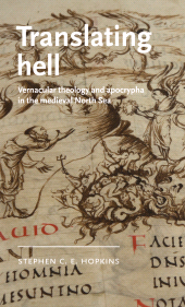 E-book, Translating hell : Vernacular theology and apocrypha in the medieval North Sea, Manchester University Press