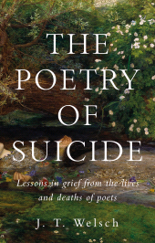 E-book, The poetry of suicide : Lessons in grief from the lives and deaths of poets, Manchester University Press