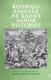 E-book, Rodrigo Ximenez de Rada's <i>Minor Histories</i>, Manchester University Press