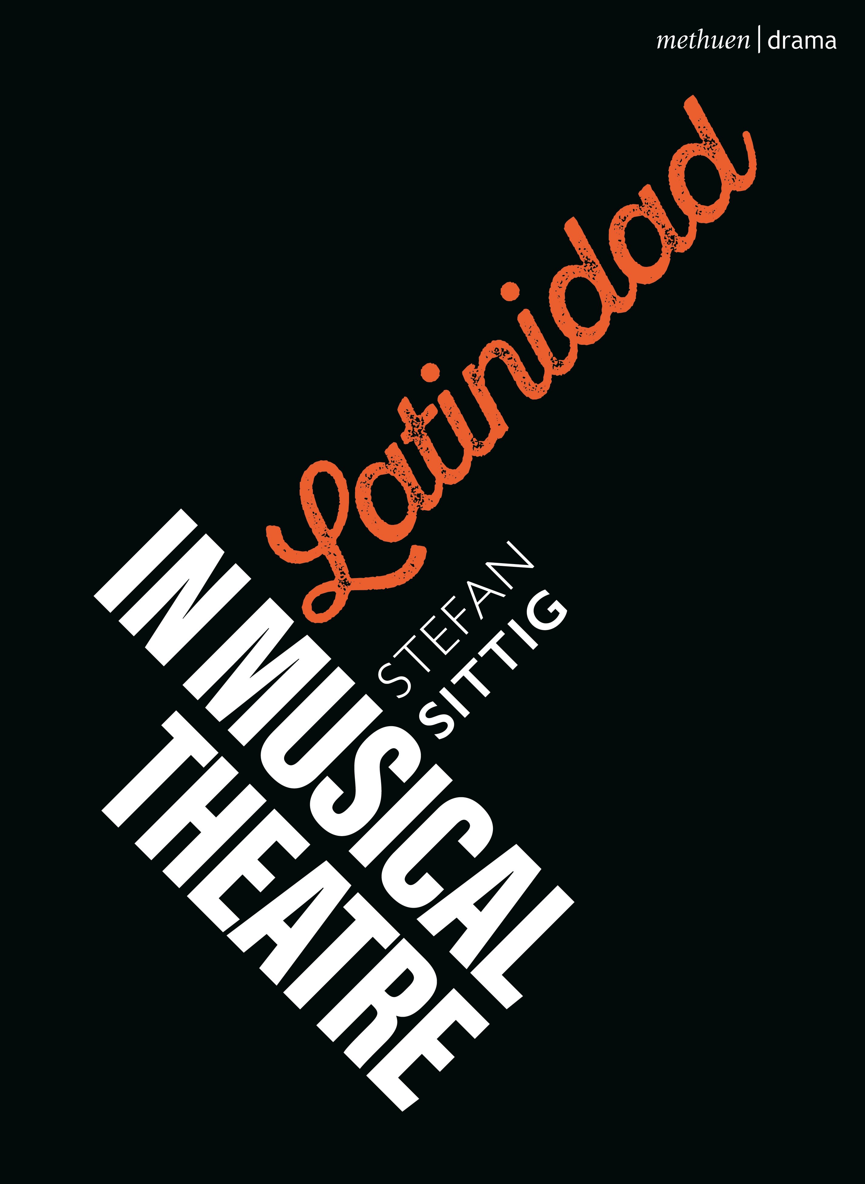 eBook, Latinidad in Musical Theatre, Methuen Drama