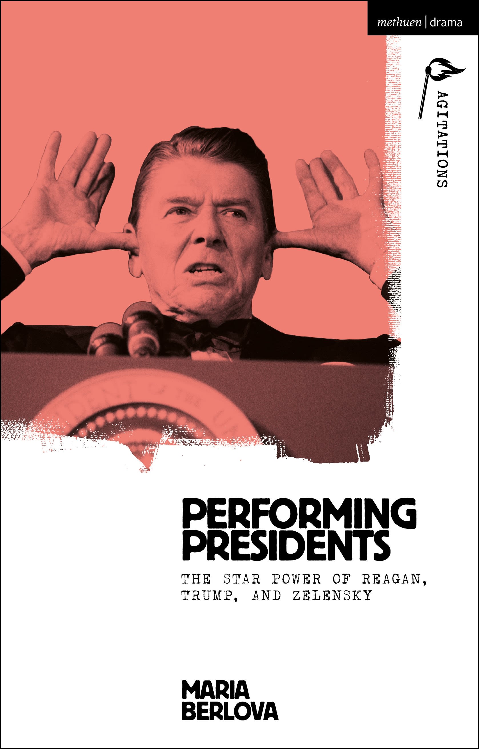eBook, Performing Presidents : The Star Power of Reagan, Trump, and Zelensky, Methuen Drama