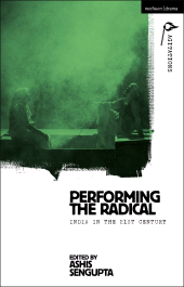 eBook, Performing the Radical : India in the 21st Century, Methuen Drama