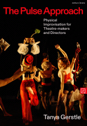 E-book, The Pulse Approach : Physical Improvisation for Theatre-makers and Directors, Methuen Drama