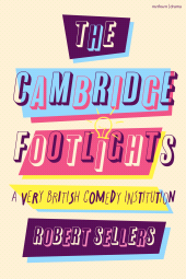eBook, The Cambridge Footlights : A Very British Comedy Institution, Methuen Drama