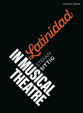 eBook, Latinidad in Musical Theatre, Methuen Drama