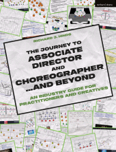 eBook, The Journey to Associate Director and Choreographer... and Beyond : An Industry Guide for Practitioners and Creatives, Methuen Drama