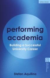 eBook, Performing Academia : Building a Successful University Career, Methuen Drama