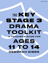 eBook, The Key Stage 3 Drama Toolkit : A Teacher's Guide for Ages 11 to 14, Methuen Drama