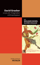 E-book, David Graeber. le jeu de l'imagination anthropologique, Éditions Michalon