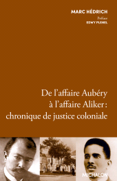 E-book, De l'affaire Aubéry à l'affaire Aliker : chronique de justice coloniale, Éditions Michalon