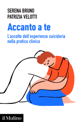 E-book, Accanto a te : L'ascolto dell'esperienza suicidaria nella pratica clinica, Il Mulino