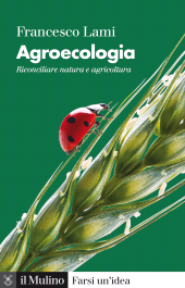 E-book, Agroecologia : Riconciliare natura e agricoltura, Il Mulino