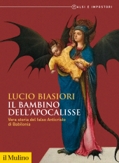 E-book, Il bambino dell'apocalisse : Vera storia del falso Anticristo di Babilonia, Il Mulino
