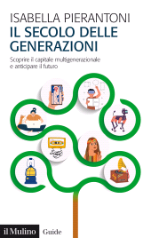E-book, Il secolo delle generazioni : Scoprire il capitale multigenerazionale e anticipare il futuro, Il Mulino