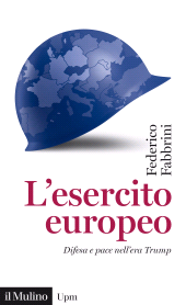 E-book, L'esercito europeo : Difesa e pace nell'era Trump, Il Mulino