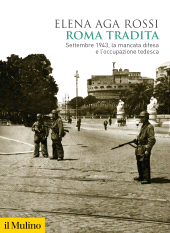 E-book, Roma tradita : Settembre 1943, la mancata difesa e l'occupazione tedesca, Il Mulino