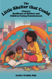 E-book, The Little Shelter That Could : Literacy Resilience of Mothers and Children Facing Homelessness, Gorham