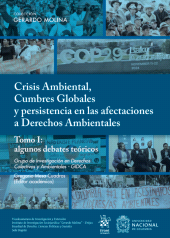 E-book, Crisis ambiental, cumbres globales y persistencia en las afectaciones a Derechos Ambientales : Tomo I: algunos debates teóricos, Universidad Nacional de Colombia