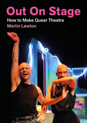 E-book, Out On Stage : How to Make Queer Theatre, Nick Hern Books