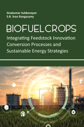 E-book, Biofuel Crops: Integrating Feedstock Innovation, Conversion Processes, and Sustainable Energy Strategies, New India Publishing Agency